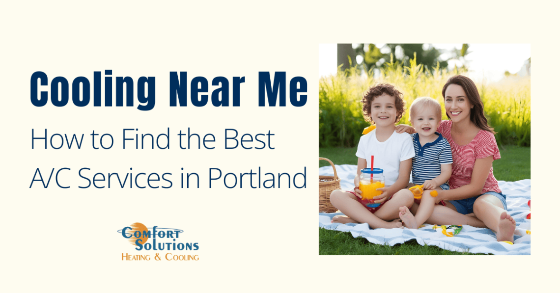Cooling Near Me: How to Find the Best A/C Services in Portland
